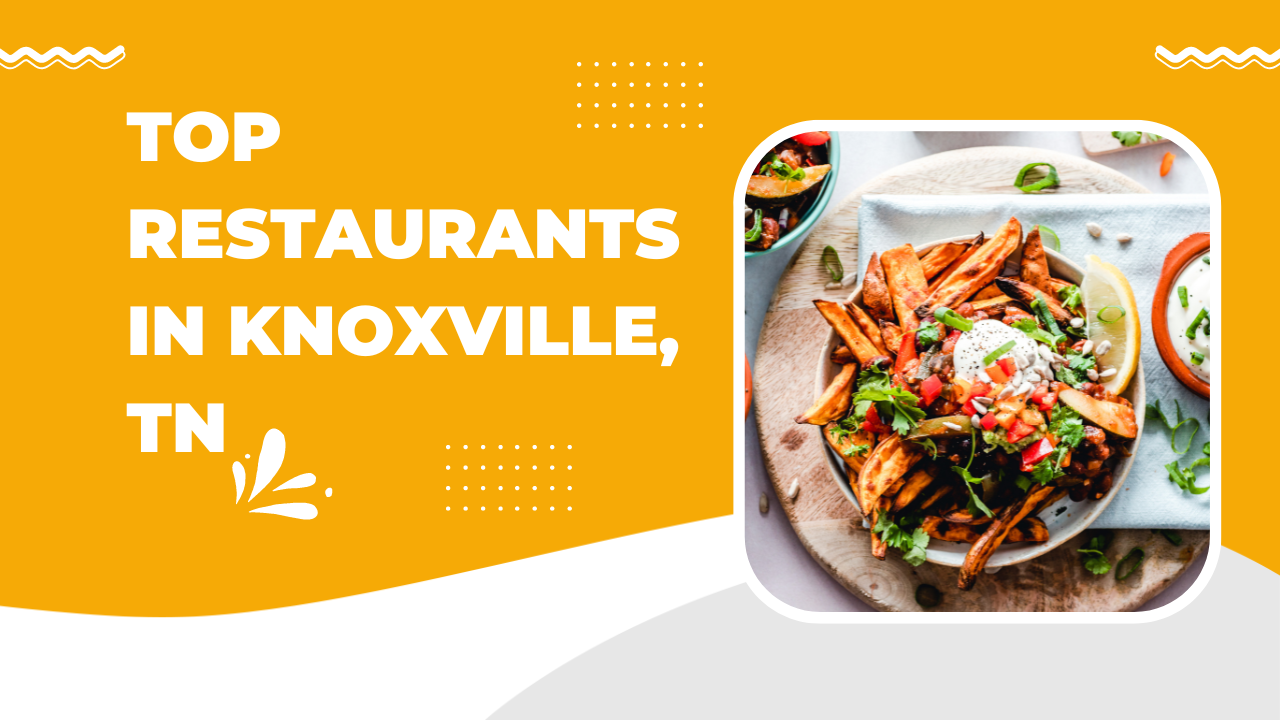 Top Restaurants in Knoxville, TN